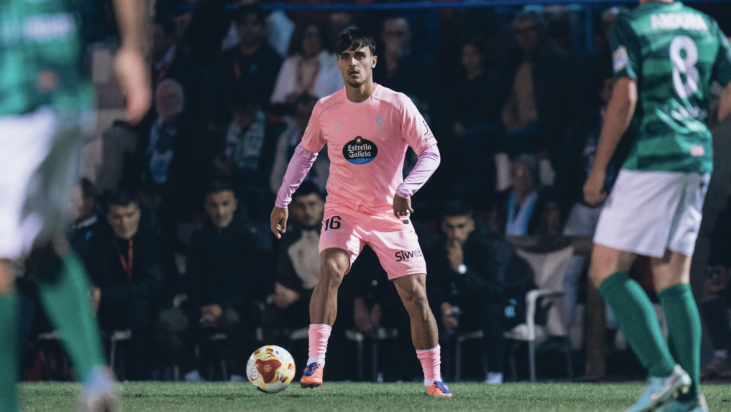 三连胜收官十月！塞尔塔 2-0 维加港 CF 晋级国王杯次轮，多名青训小将首秀出彩